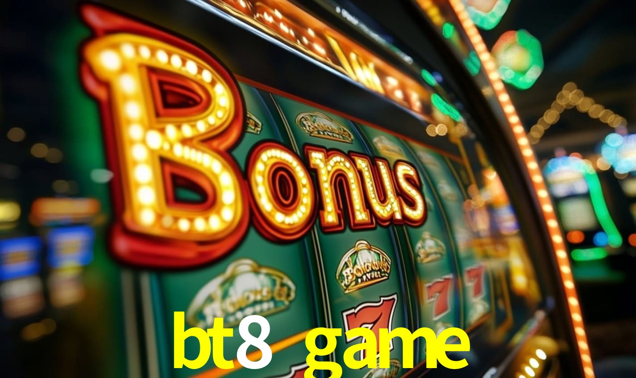 bt8 game,bt8.game