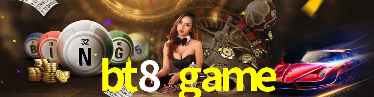 bt8 game