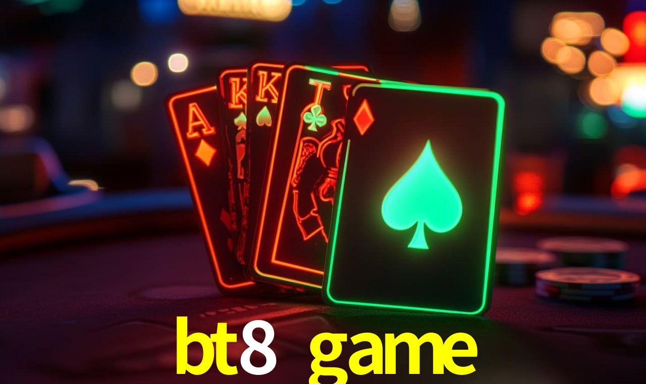 bt8 game,bt8.game