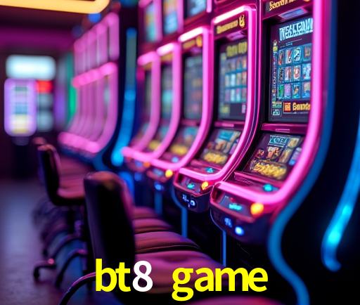 bt8 game