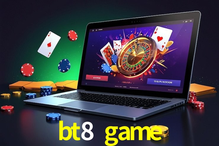 bt8 game,bt8.game